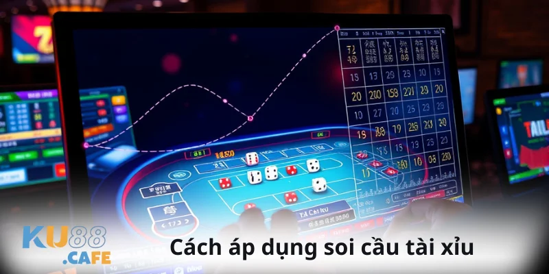 Phương pháp áp dụng vào thực chiến soi cầu